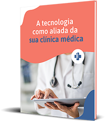 A tecnologia como aliada da sua Clínica Médica